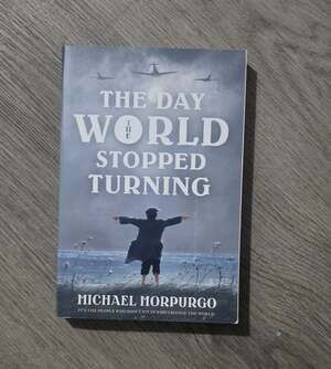 The Day the World Stopped Turning by Michael Morpurgo Paperback Book